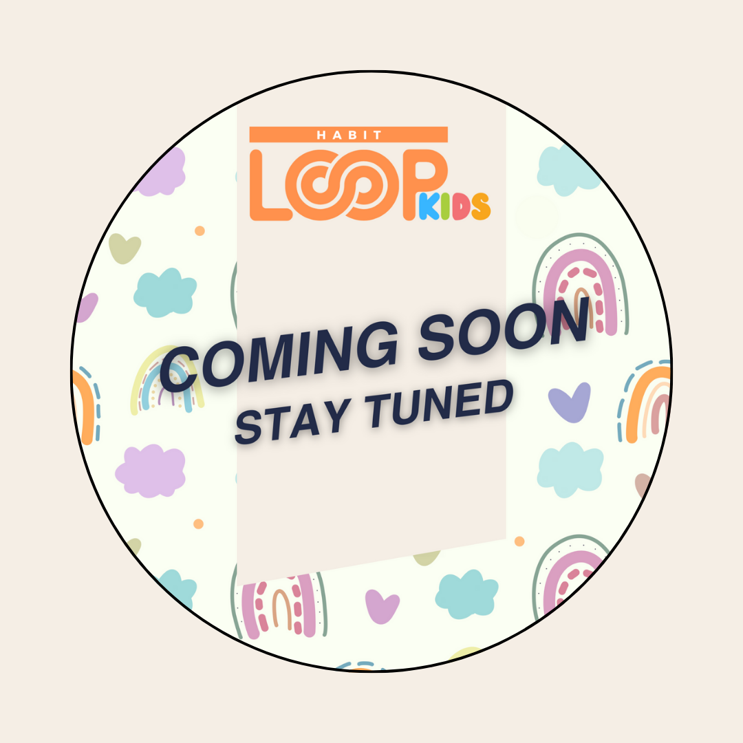 Habit Loop Kids (COMING SOON!)